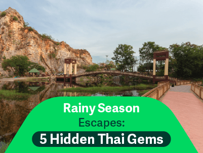 Rainy Season Escapes : 5 Hidden Thai Gems