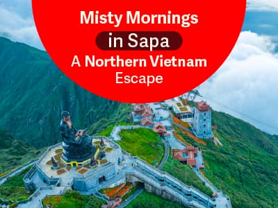 Misty Mornings in Sapa A Northern Vietnam Escape
